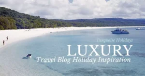 Luxury Travel Blog Holiday Inspiration Turquoise Holidays
