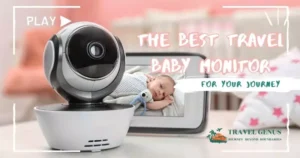 The Best Travel Baby Monitor For Your Journey